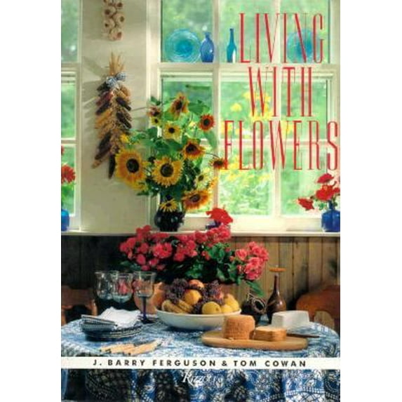 Pre-Owned Living With Flowers (Hardcover) 084781176X 9780847811762