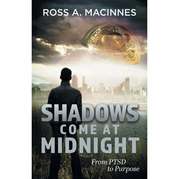 Shadows Come At Midnight: From PTSD to Purpose