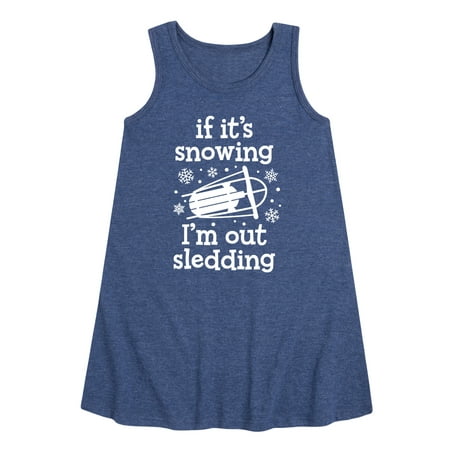 

Instant Message - If it s Snowing I m Sledding - Toddler & Youth Girls A-line Dress
