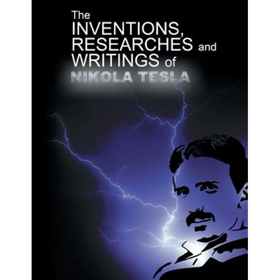 Pre-Owned The Inventions, Researchers and Writings of Nikola Tesla