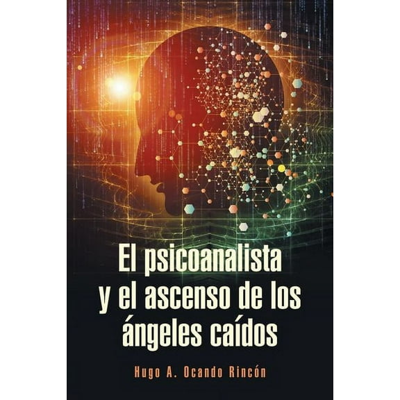 El psicoanalista y el ascenso de los ángeles caídos (Paperback)