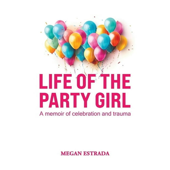 Life of the Party Girl, (Hardcover)