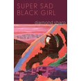 thumbnail image 1 of Pre-Owned Super Sad Black Girl (Paperback) 1642598380 9781642598384, 1 of 1