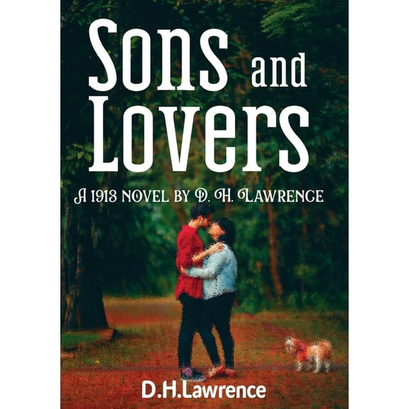 Sons and lovers: A 1913 novel by D. H. Lawrence, (Paperback)
