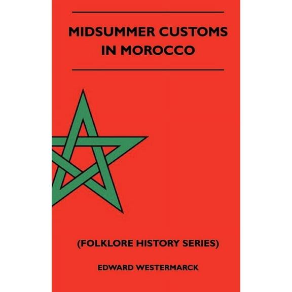 Midsummer Customs in Morocco (Folklore History Series), (Paperback)