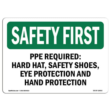 OSHA SAFETY FIRST Sign - PPE Required - Hard Hat, Safety Shoes, Eye | Choose from: Aluminum, Rigid Plastic or Vinyl Label Decal | Protect Your Business, Work Site, Warehouse |  Made in the