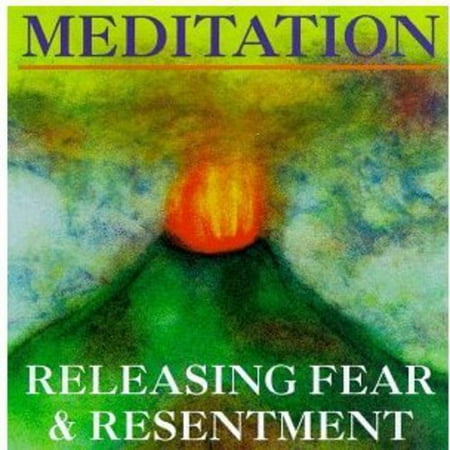 Releasing Fear & Resentment ( Meditation )