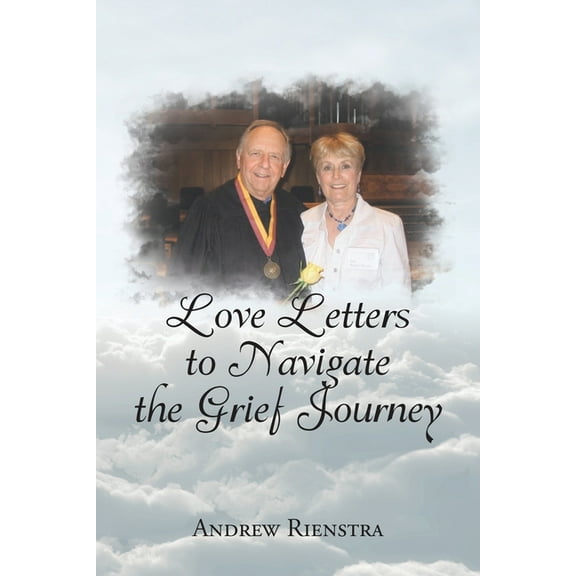 Love Letters to Navigate the Grief Journey (Paperback)
