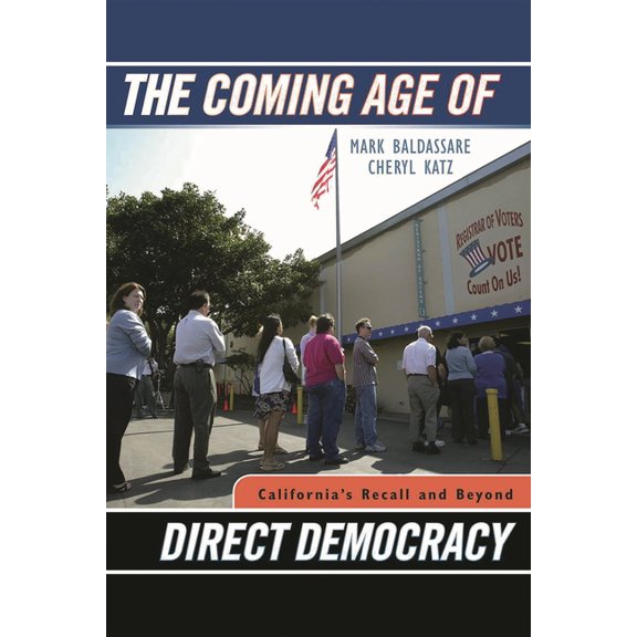 The Coming Age of Direct Democracy: California's Recall and Beyond, (Paperback)