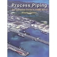thumbnail image 2 of Process Piping: The Complete Guide to the ASME B31.3 (Hardcover), 2 of 2