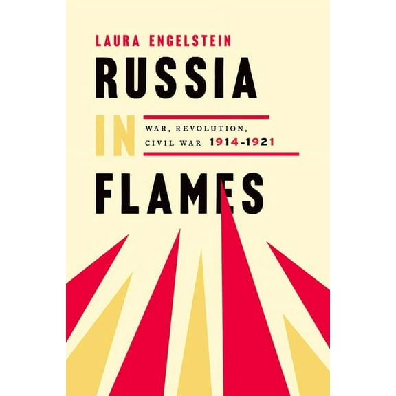 Russia in Flames: War, Revolution, Civil War, 1914-1921, (Paperback)