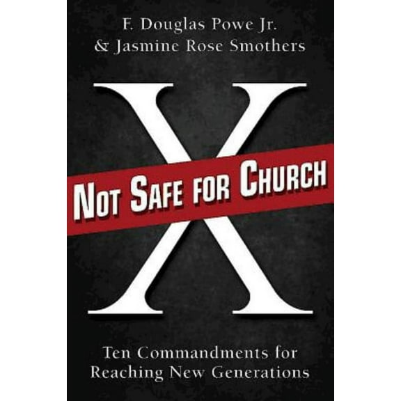 Not Safe for Church: Ten Commandments for Reaching New Generations, (Paperback)