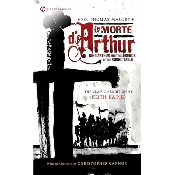 Signet Classics Le Morte d'Arthur: King Arthur and the Legends of the Round Table, (Paperback)