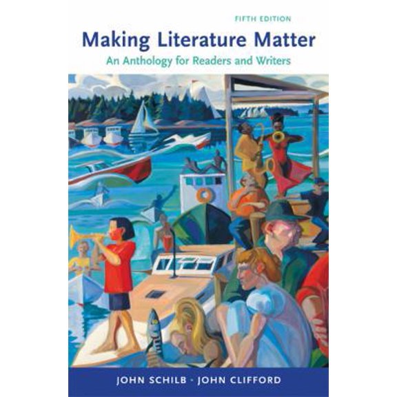 Pre-Owned Making Literature Matter: An Anthology for Readers and Writers (Paperback) 0312653549 9780312653545