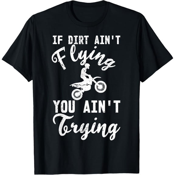 Youth Extreme Motocross If Dirt Aint Flying You Aint Trying T-Shirt