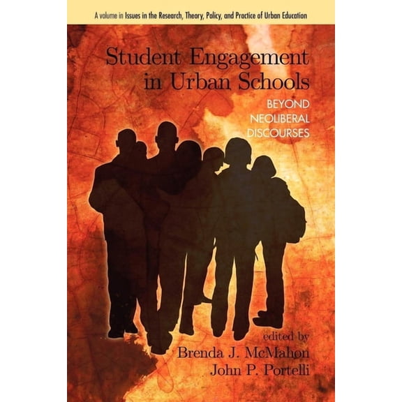 Issues in the Research, Theory, Policy,  Student Engagement in Urban Schools: Beyond Neoliberal Discourses (Hc), (Hardcover)