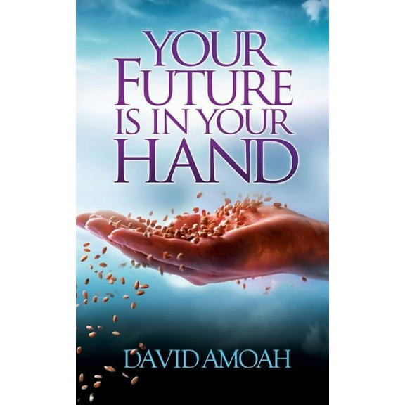 Your Future is in Your Hand, (Paperback)