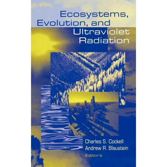 Ecosystems, Evolution, and Ultraviolet Radiation, (Hardcover)