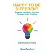 Happy To Be Different: Personal and Money Success through Better Thinking (Paperback)