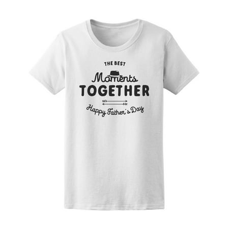 Father's Day Best Moments Tee Women's -Image by