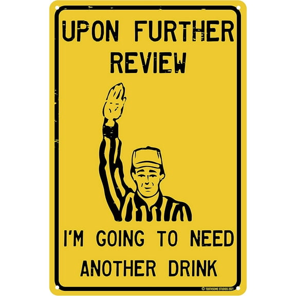 Upon Further Review I'm Going to Need Another Drink 12" x 8" Funny Tin Football Sign Man Cave Garage Home Sports Bar Pub Decor