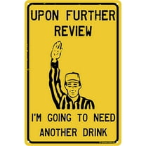 Upon Further Review I'm Going to Need Another Drink 12" x 8" Funny Tin Football Sign Man Cave Garage Home Sports Bar Pub Decor