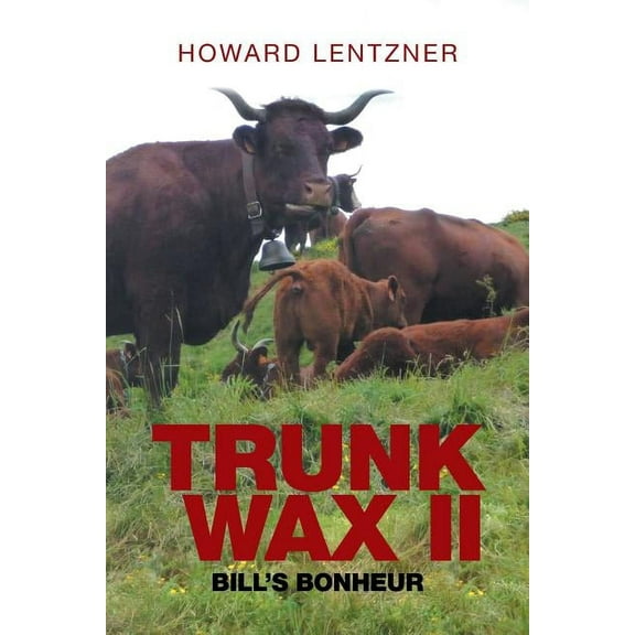 TrunkWax II: Bill's Bonheur, (Paperback)
