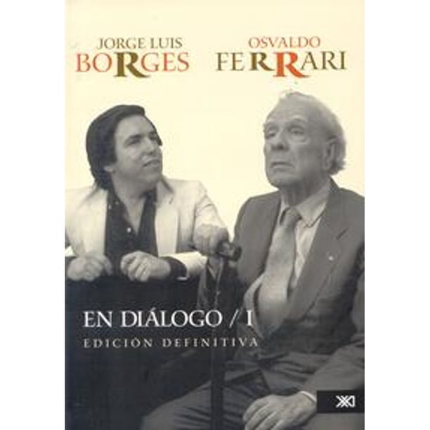Libro En Dialogo. Vol. 01 Tapa Blanda, Autor Jorge Luis Borges, Editorial Siglo Xxi Editores