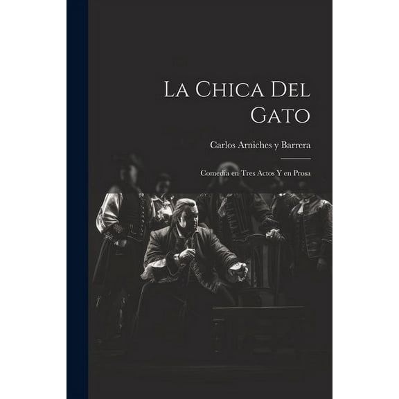 La chica del gato : Comedia en tres actos y en prosa (Paperback)