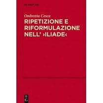 Mythoseikonpoiesis: Ripetizione e riformulazione nell' >Iliade (Hardcover)