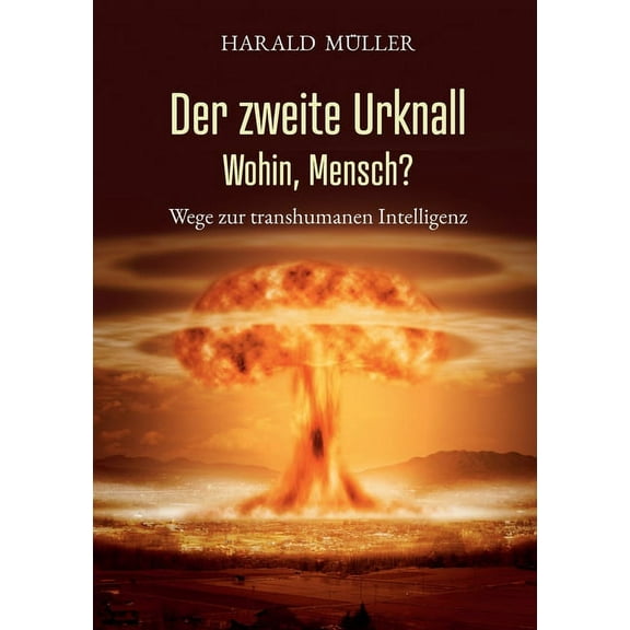 Der zweite Urknall. Wohin, Mensch? (Paperback)