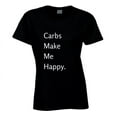 thumbnail image 2 of Foodie Statement T-Shirt - Carbs Make Me Happy, 2 of 8