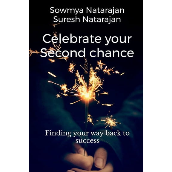 Celebrate Your Second Chance: Finding Your Way Back to Success (Paperback)
