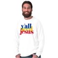 thumbnail image 5 of Funny Christian Y'all Need Jesus Long Sleeve TShirt Men Women Brisco Brands S, 5 of 6