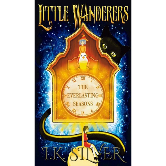 Little Wanderers Little Wanderers: The Everlasting Seasons, Book 1, (Hardcover)