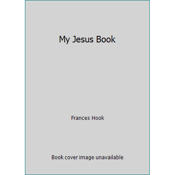 Pre-Owned My Jesus Book (Hardcover) 0872392392 9780872392397