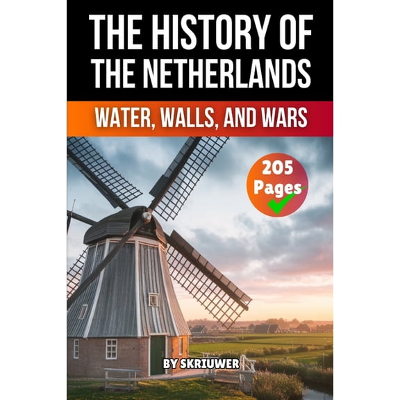 History Books about Countries The History of the Netherlands: Water, Walls, Wars, (Paperback)
