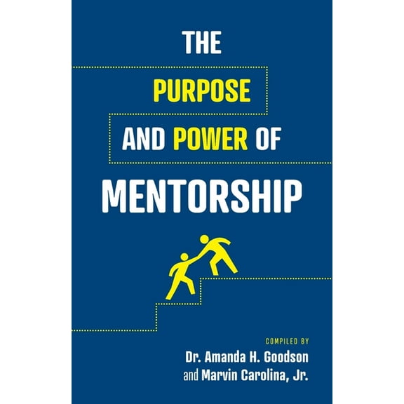 The Purpose and Power of Mentorship (Paperback)