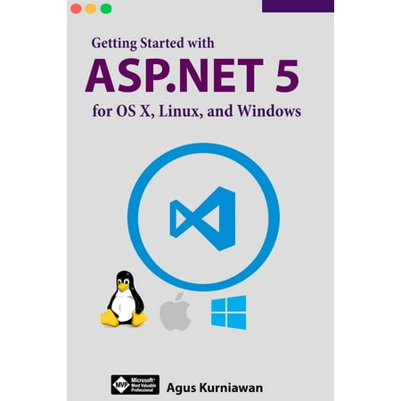 Getting Started with ASP.NET 5 for OS X, Linux, and Windows - (Best Linux To Replace Windows)