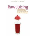 thumbnail image 1 of Pre-Owned Raw Juicing : The Healthy, Easy and Delicious Way to Gain the Benefits of the Raw Food Lifestyle (Paperback), 1 of 1