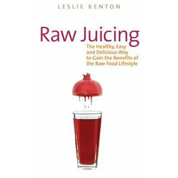 Pre-Owned Raw Juicing : The Healthy, Easy and Delicious Way to Gain the Benefits of the Raw Food Lifestyle (Paperback)