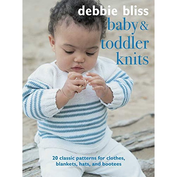 Pre-Owned Baby and Toddler Knits: 20 Classic Patterns for Clothes, Blankets, Hats, and Bootees (Paperback) 1782498907 9781782498902