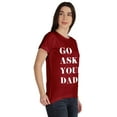 thumbnail image 2 of Inkmeso Scoop-Neck Go Ask Your Dad Graphic Tshirt Short Sleeve Cotton Tee Blouse, 2 of 8