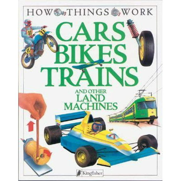 Pre-Owned Cars, Bikes, Trains: and Other Land Machines (How Things Work) (Paperback) 1856978710 9781856978712