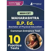 MAH B.P. Ed. CET Exam Book 2023: Bachelor of Physical Education - 10 Practice Tests with Free Access to Online Tests (Paperback)