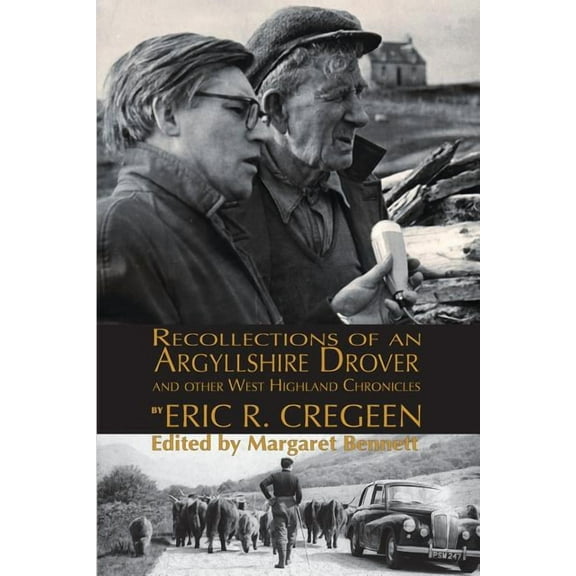 'Recollections of an Argyllshire Drover' and Other West Highland Chronicles, (Paperback)