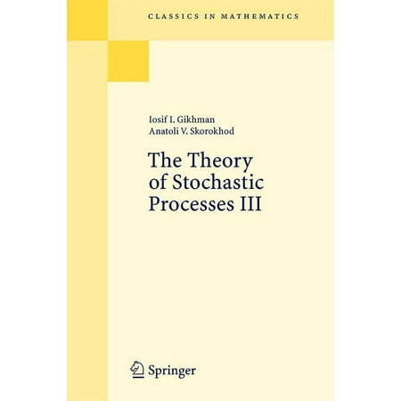 Classics in Mathematics The Theory of Stochastic Processes III (Paperback)