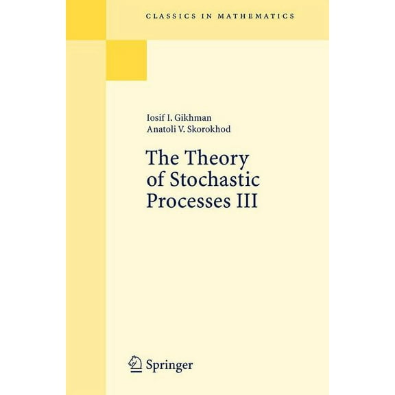 Classics in Mathematics The Theory of Stochastic Processes III, (Paperback)