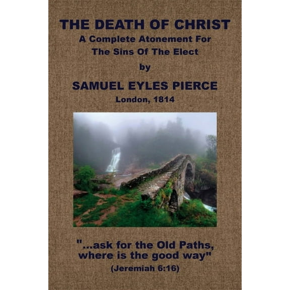 The Death of Christ, A Complete Atonement for the Sins of the Elect (Paperback)