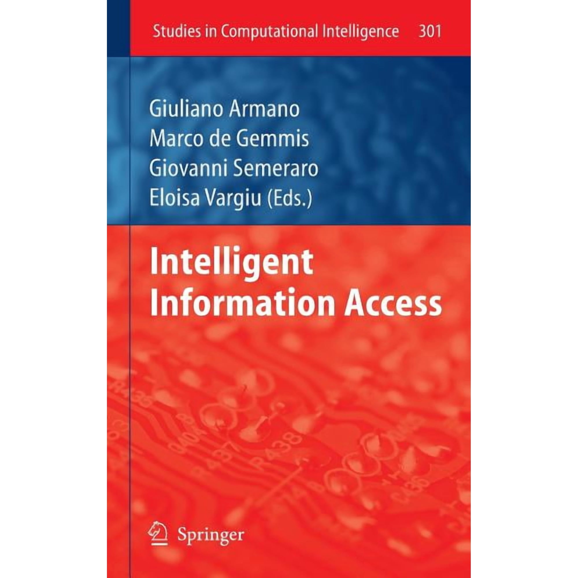 Studies in Computational Intelligence Intelligent Information Access Book 301 (Hardcover)